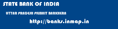 STATE BANK OF INDIA  UTTAR PRADESH PILIBHIT BARKHERA   banks information 